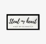 Steal My Heart Not My Blankets - Wood Framed Wall Decor Sign - TheDecorCollection