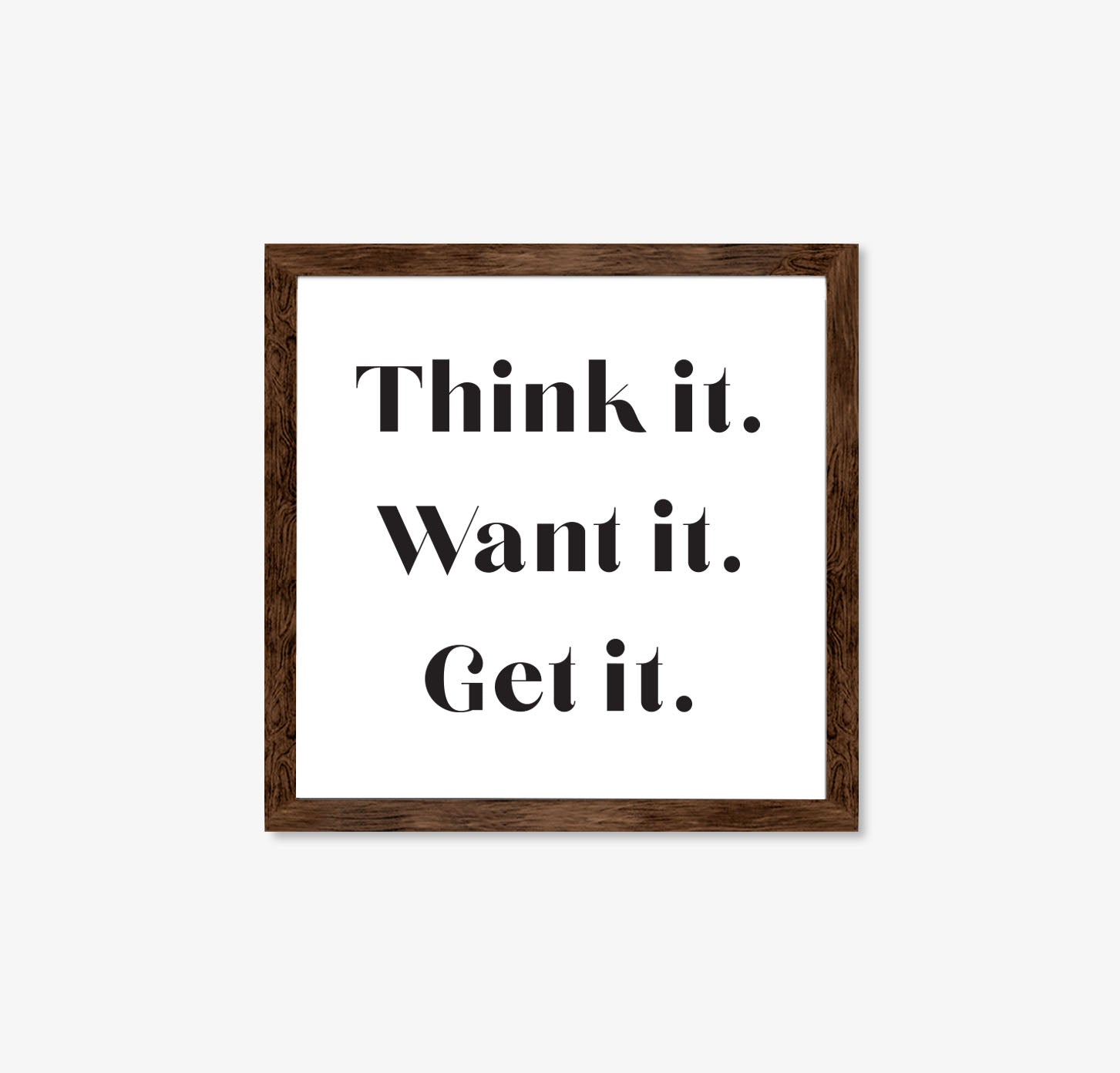 Think It. Want It. Get It - Wood Framed Wall Decor Sign - TheDecorCollection