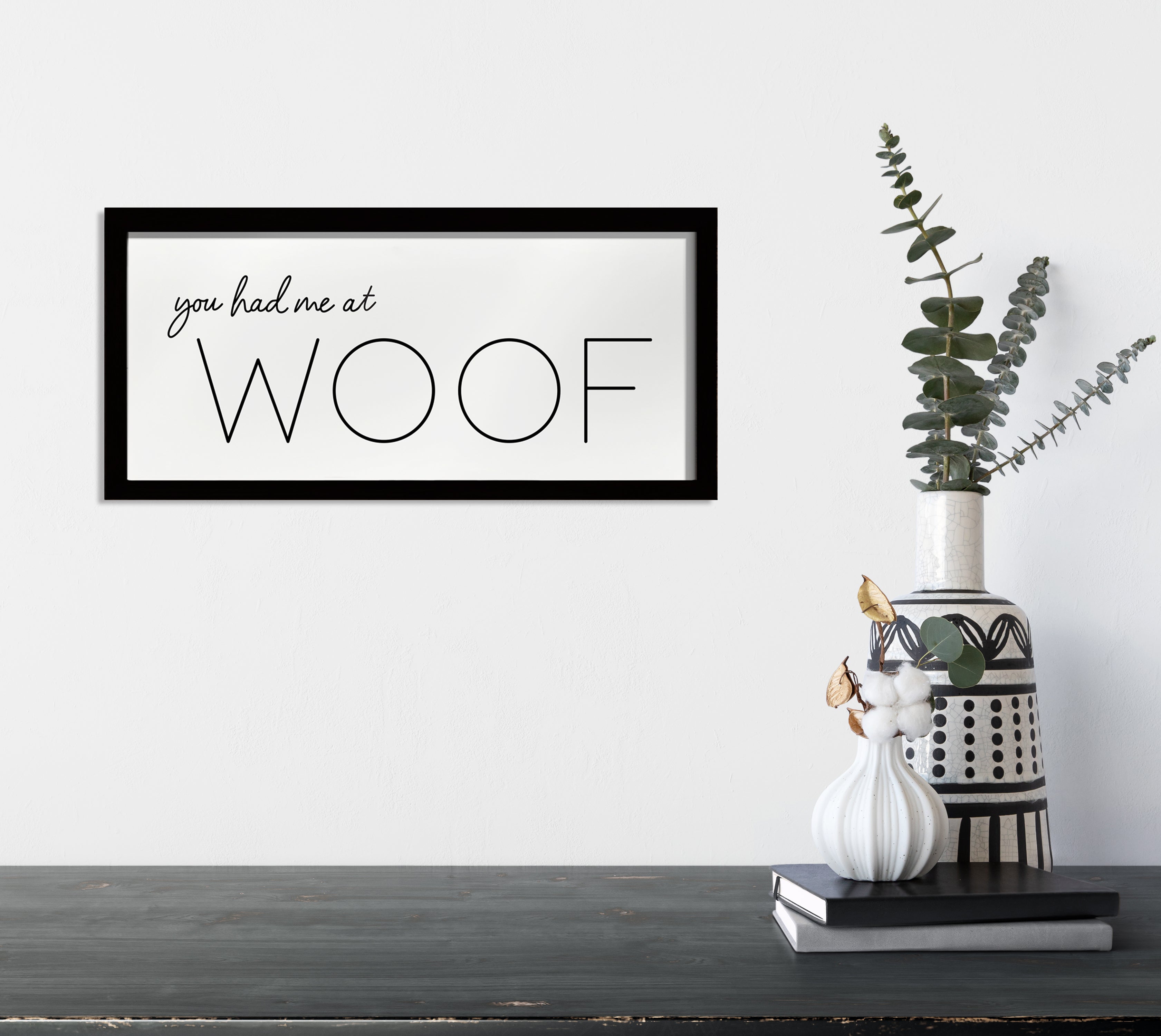 You Had Me At Woof - Wood Framed Wall Decor Sign - Pet Collection - TheDecorCollection